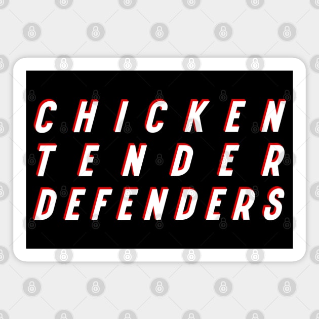 Chicken Tender Defenders 27 Magnet by LetsOverThinkIt